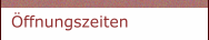 Öffnungszeiten