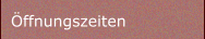 Öffnungszeiten